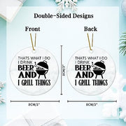 Flat Circle Ceramic Christmas Ornament That's What I Do I Drink Beer and Grill Things Decorative Hanging Ornament for Christmas Tree Xmas Keepsake Holiday Memorial New Year Gifts for Mama Grandma - Grill Parts America