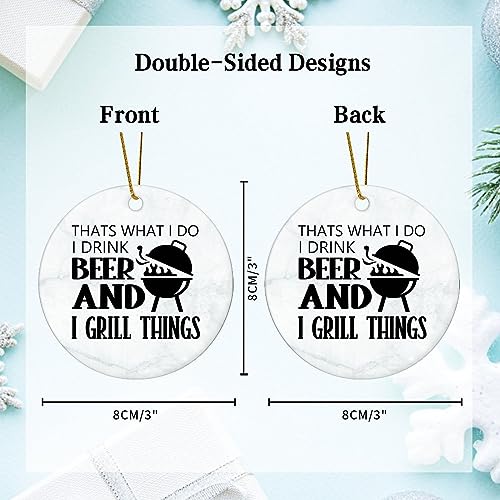 Flat Circle Ceramic Christmas Ornament That's What I Do I Drink Beer and Grill Things Decorative Hanging Ornament for Christmas Tree Xmas Keepsake Holiday Memorial New Year Gifts for Mama Grandma - Grill Parts America