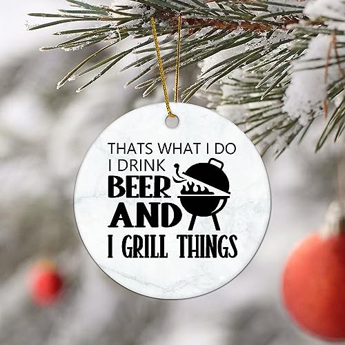 Flat Circle Ceramic Christmas Ornament That's What I Do I Drink Beer and Grill Things Decorative Hanging Ornament for Christmas Tree Xmas Keepsake Holiday Memorial New Year Gifts for Mama Grandma - Grill Parts America
