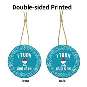 I Turn Grills On Christmas Tree Round Hanging Ornaments Double-Sided Printing Ceramic Ornaments - Grill Parts America