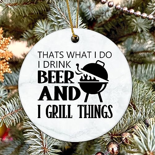 Flat Circle Ceramic Christmas Ornament That's What I Do I Drink Beer and Grill Things Decorative Hanging Ornament for Christmas Tree Xmas Keepsake Holiday Memorial New Year Gifts for Mama Grandma - Grill Parts America