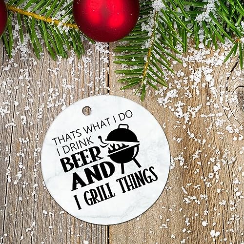 Flat Circle Ceramic Christmas Ornament That's What I Do I Drink Beer and Grill Things Decorative Hanging Ornament for Christmas Tree Xmas Keepsake Holiday Memorial New Year Gifts for Mama Grandma - Grill Parts America